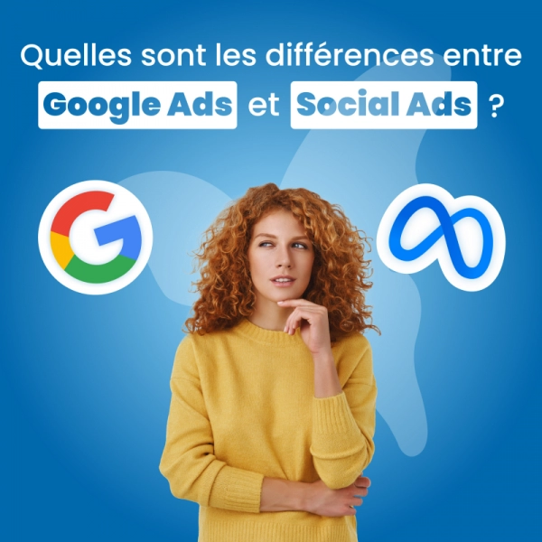 Google Ads ou Social Ads, comment choisir ? 